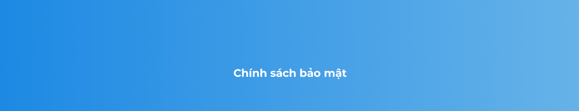 chính-sách-bảo-mật-3 Chính sách bảo mật